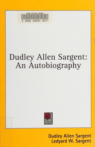 Dudley Allen Sargent An Autobiography