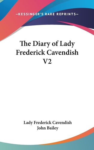 The Diary of Lady Frederick Cavendish V2