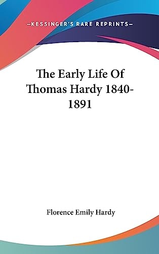 The Early Life of Thomas Hardy 1840-1891