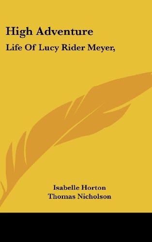 High Adventure Life Of Lucy Rider Meyer,