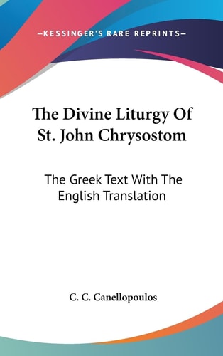 The Divine Liturgy Of St. John Chrysostom The Greek Text With The English Translation