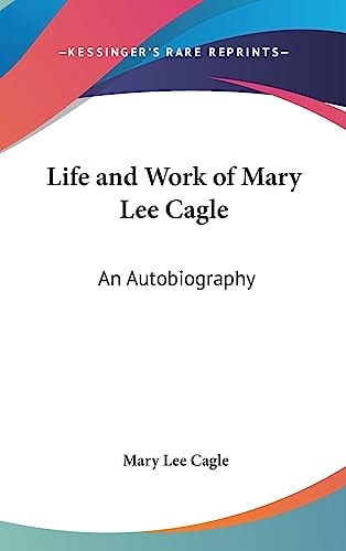 Life and Work of Mary Lee Cagle An Autobiography