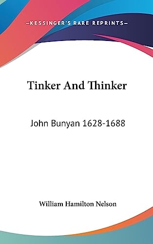 Tinker And Thinker John Bunyan 1628-1688