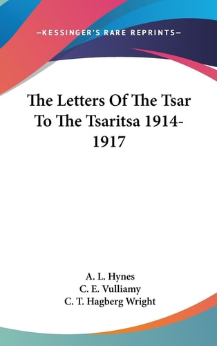 The Letters of the Tsar to the Tsaritsa 1914-1917