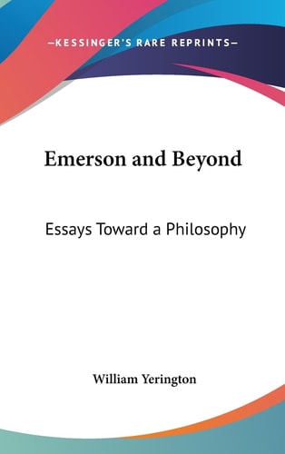 Emerson and Beyond Essays Toward a Philosophy