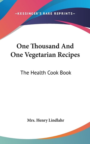 One Thousand And One Vegetarian Recipes The Health Cook Book