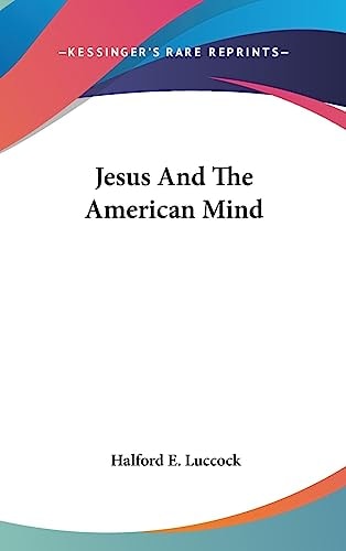 Jesus and the American Mind
