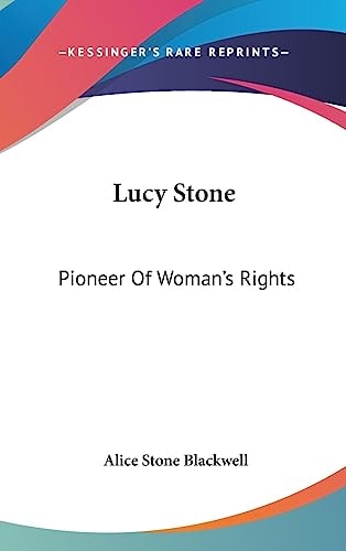 Lucy Stone Pioneer Of Woman's Rights