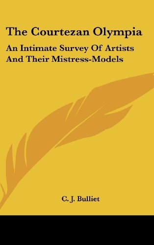 The Courtezan Olympia An Intimate Survey Of Artists And Their Mistress-Models