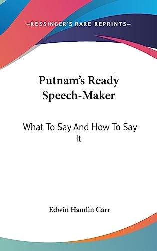 Putnam's Ready Speech-Maker What To Say And How To Say It