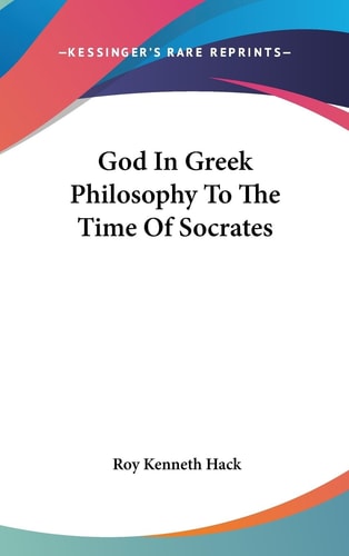God in Greek Philosophy to the Time of Socrates