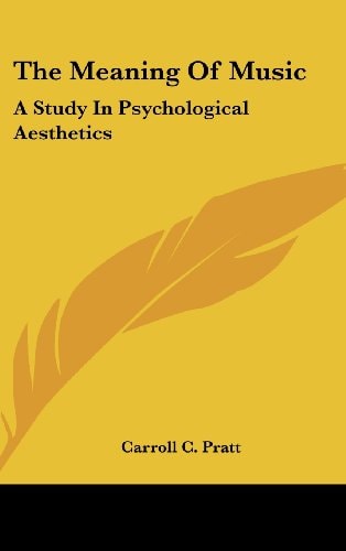 The Meaning of Music A Study in Psychological Aesthetics