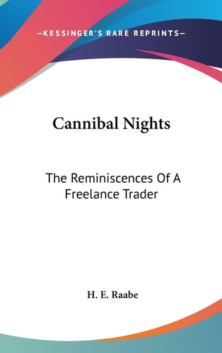 Cannibal Nights The Reminiscences Of A Freelance Trader