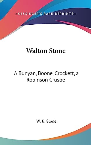 Walton Stone A Bunyan, Boone, Crockett, a Robinson Crusoe