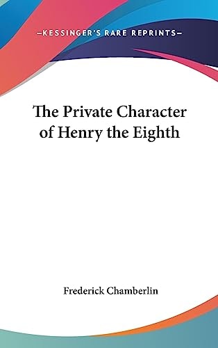 The Private Character of Henry the Eighth