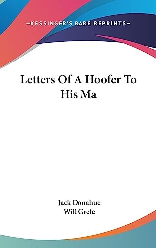 Letters Of A Hoofer To His Ma