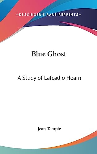 Blue Ghost A Study of Lafcadio Hearn
