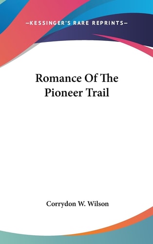 Romance of the Pioneer Trail