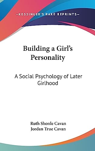 Building a Girl's Personality: A Social Psychology of Later Girlhood