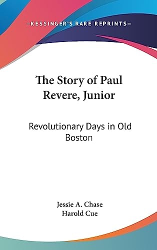 The Story of Paul Revere, Junior Revolutionary Days in Old Boston