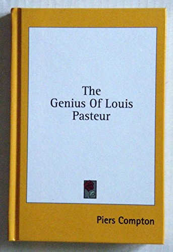 The Genius of Louis Pasteur