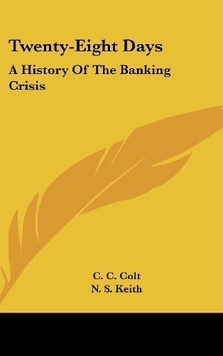 Twenty-Eight Days A History of the Banking Crisis