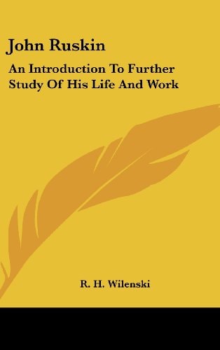 John Ruskin An Introduction To Further Study Of His Life And Work