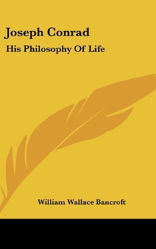 Joseph Conrad His Philosophy Of Life