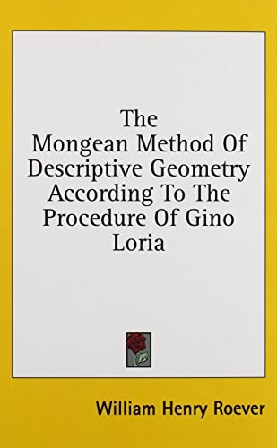 The Mongean Method Of Descriptive Geometry According To The Procedure Of Gino Loria