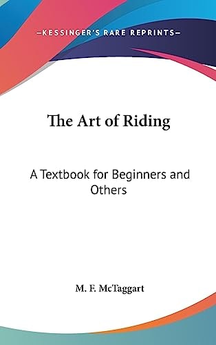 The Art of Riding A Textbook for Beginners and Others