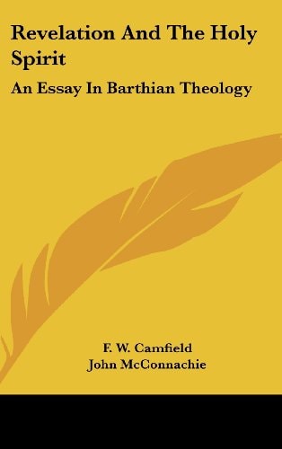Revelation and the Holy Spirit An Essay in Barthian Theology