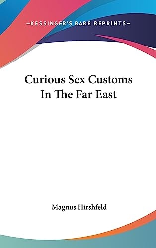 Curious Sex Customs in the Far East