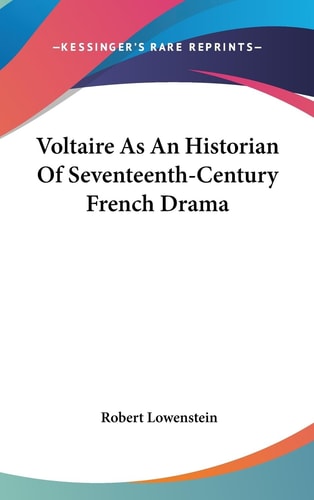 Voltaire As An Historian Of Seventeenth-Century French Drama