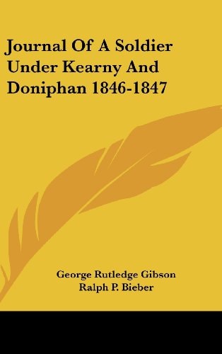 Journal of a Soldier Under Kearny and Doniphan 1846-1847