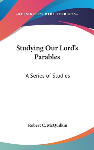 Studying Our Lord's Parables A Series of Studies