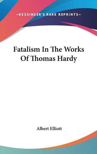 Fatalism in the Works of Thomas Hardy