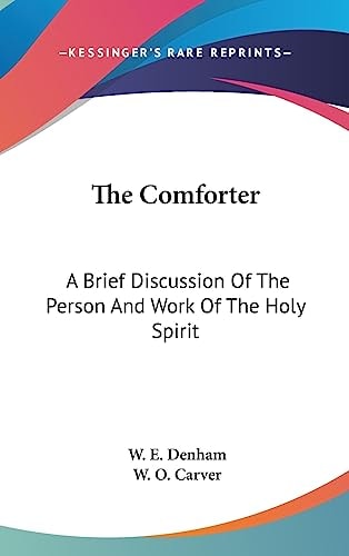 The Comforter A Brief Discussion Of The Person And Work Of The Holy Spirit