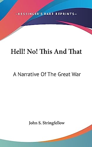 Hell! No! This And That A Narrative Of The Great War