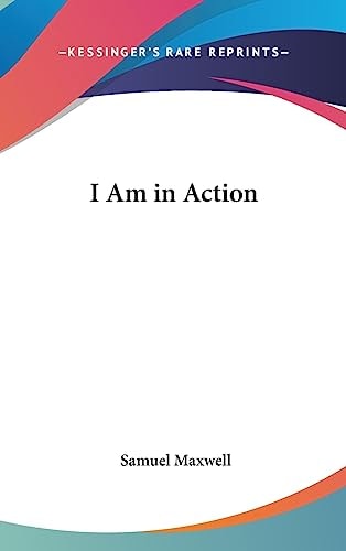 I AM IN ACTION.