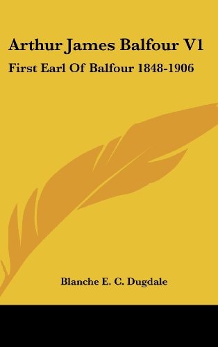 Arthur James Balfour V1 First Earl Of Balfour 1848-1906