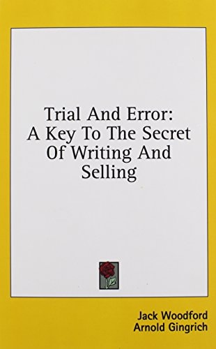 Trial And Error A Key To The Secret Of Writing And Selling