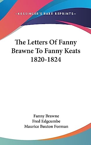 The Letters of Fanny Brawne to Fanny Keats 1820-1824