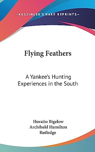 Flying Feathers A Yankee's Hunting Experiences in the South