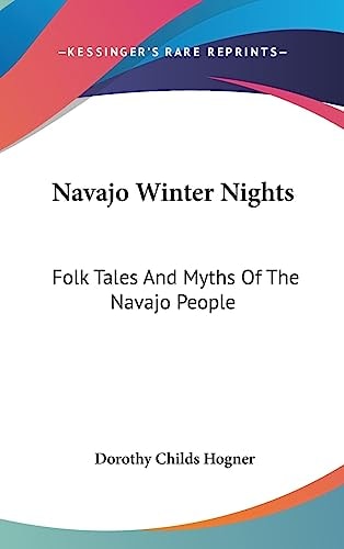 Navajo Winter Nights Folk Tales and Myths of the Navajo People