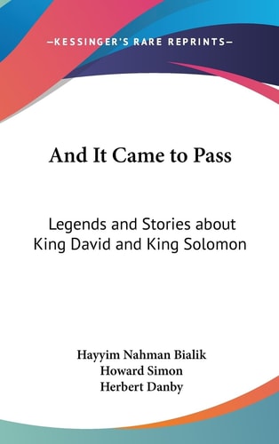 And It Came to Pass Legends and Stories about King David and King Solomon