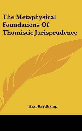 The Metaphysical Foundations of Thomistic Jurisprudence