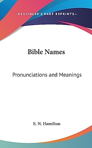 Bible Names Pronunciations and Meanings