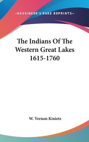 The Indians of the Western Great Lakes 1615-1760