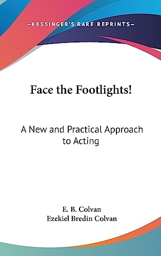Face the Footlights! A New and Practical Approach to Acting