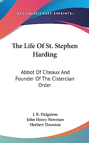 The Life Of St. Stephen Harding Abbot Of Citeaux And Founder Of The Cistercian Order